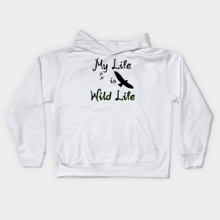 My Life is Wild Life Kids Hoodie